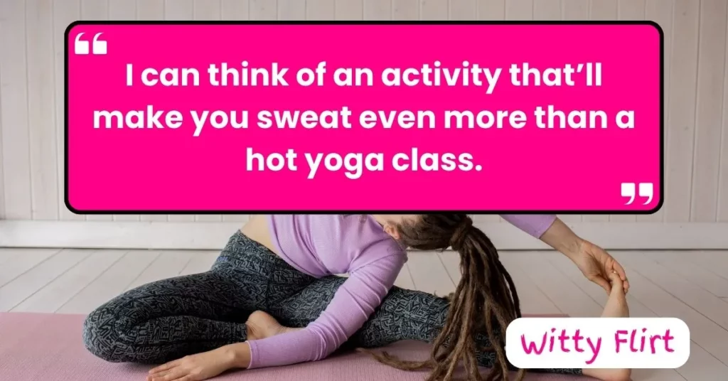 Dirty and Hot Yoga Pick Up Lines