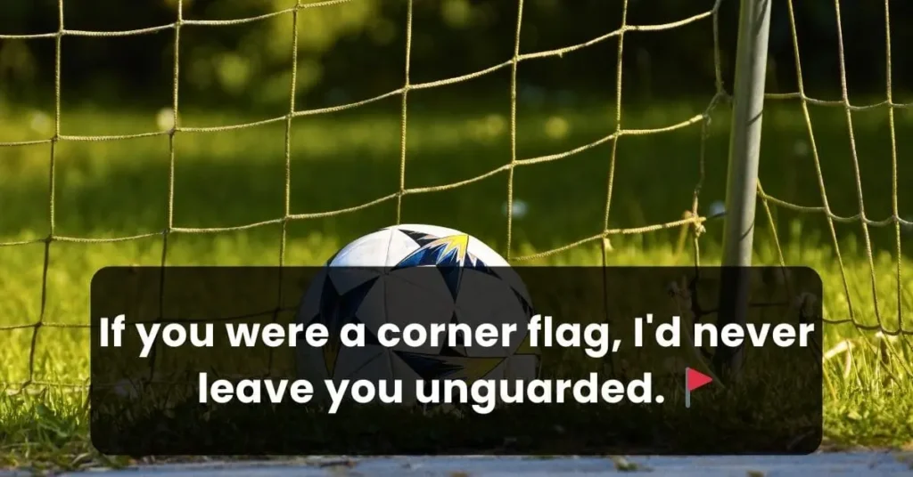 picture a soccer ball in front of net and clean soccer pick up line written on it